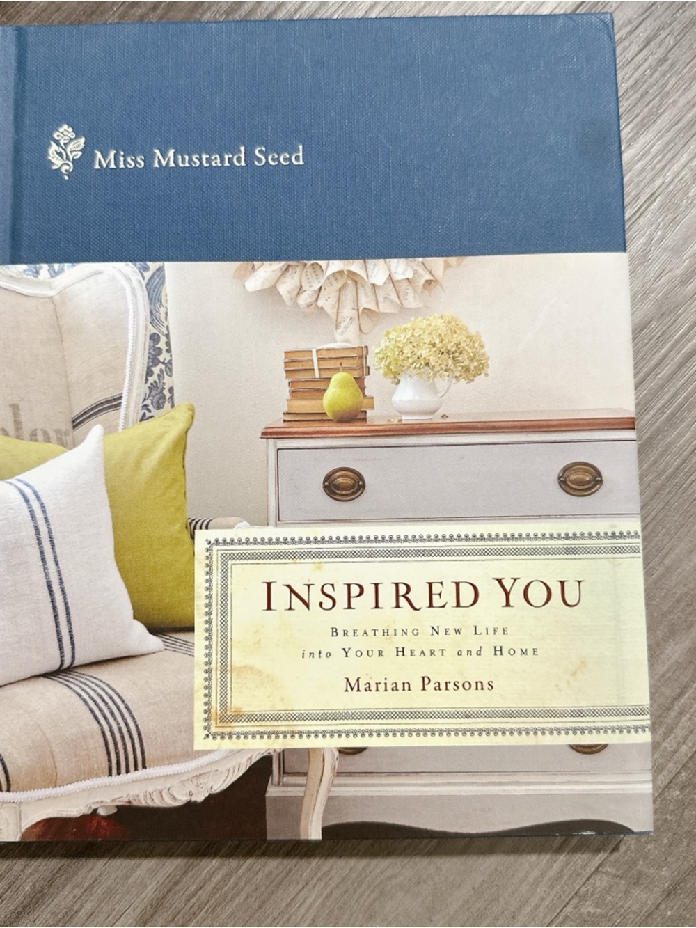 Inspired You Marian Parsons Miss Mustard Seed Home Decor Farmhouse DIY Book